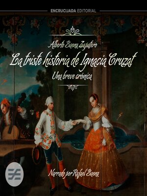cover image of La triste historia de Ignacia Cruzat, una breve crónica